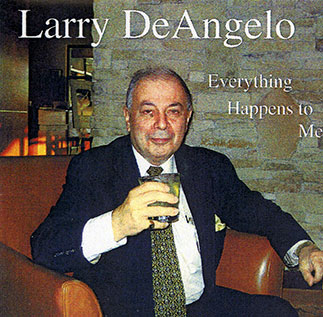 Larry DeAngelo - Everything Happens to Me