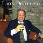 Larry DeAngelo - Everything Happens to Me